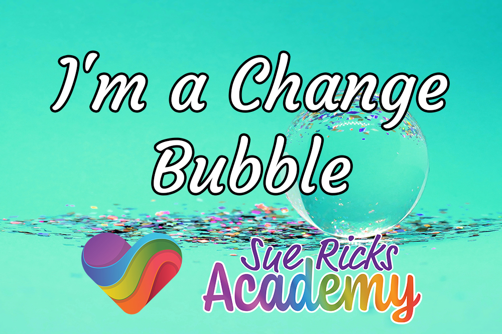 I'm a Change Bubble